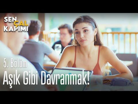 Aşık gibi davranmak! - Sen Çal Kapımı 5. Bölüm