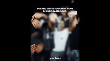 Dthang Gz disses Sugarhill Ddot in an unreleased song 😭🔥