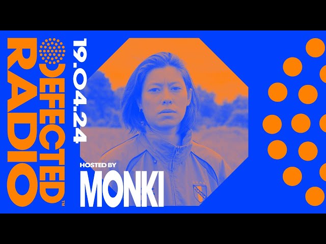 Defected Radio Show Hosted by Monki 19.04.24 class=