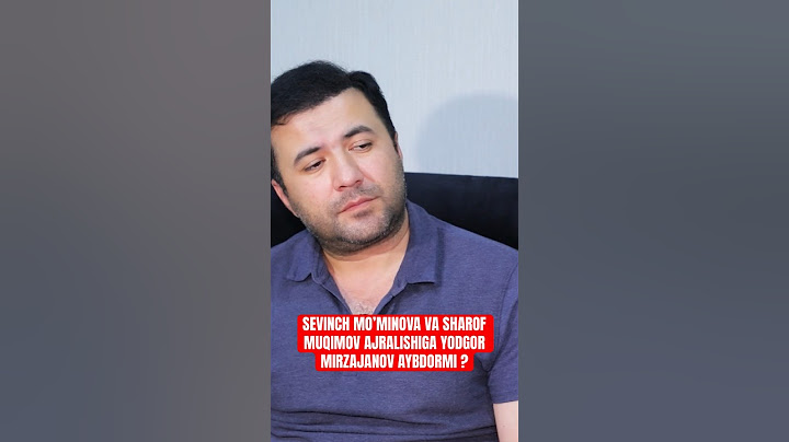 SEVINCH MO’MINOVA VA SHAROF MUQIMOV AJRALISHIGA YODGOR MIRZAJANOV AYBDORMI ?#lazizashokuz