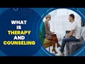 What is therapy and counseling