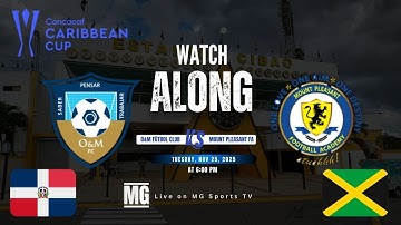 LIVE Watch Along : Concacaf Caribean Cup - O&M FC vs Mount Pleasant FA : Finals