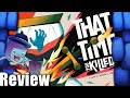 That Time You Killed Me Review - with Tom Vasel
