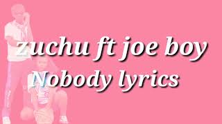 Zuchu ft joe boy-nobody (official lyric videos)