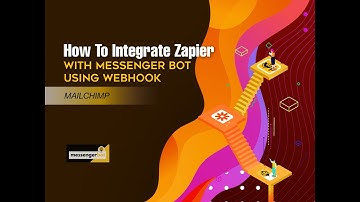 How To Integrate Zapier With Messenger Bot Using Webhook - Mailchimp