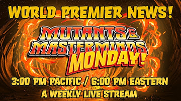 WORLD PREMIER MUTANTS & MASTERMINDS NEWS!
