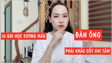 10 Bài học xương máu đàn ông khi yêu phải khắc cốt ghi tâm