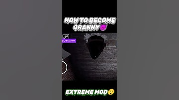 how to become(GRANNY WITH EXETREME mode#outwitt