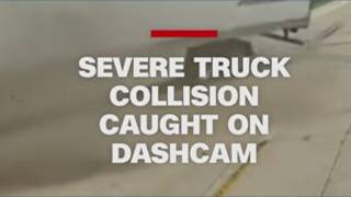 Severe truck collision caught on dashcam
