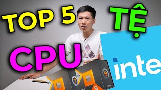 TOP 5 CPU mà tôi thấy KHÔNG ĐÁNG mua - Cũ và Mới