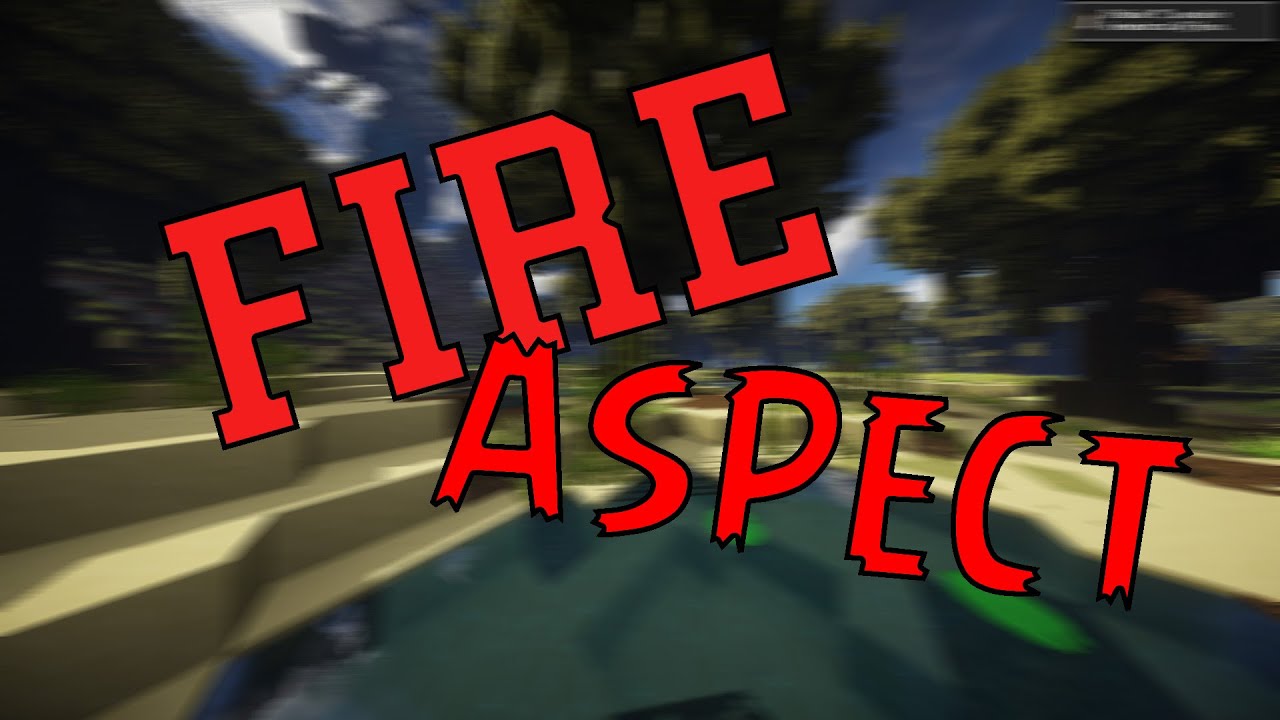 Fire aspect YouTube