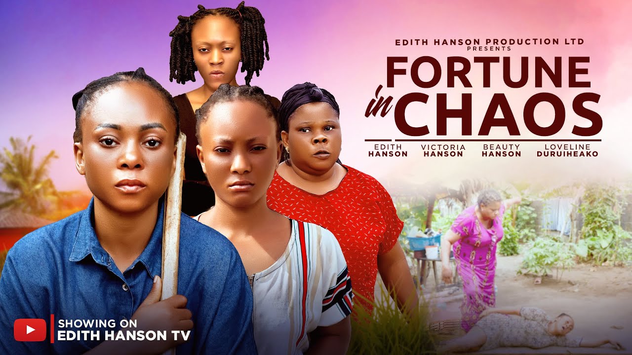 FORTUNE IN CHAOS | EDITH HANSON, LOVELINE DURU, BEAUTY HANSON - YouTube