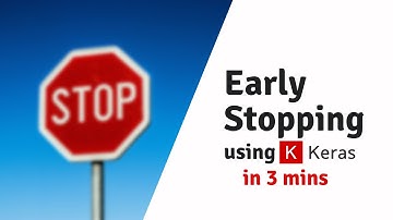 Early Stopping using Keras in 3 mins