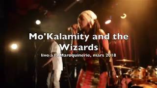 Mo'kalamity & The Wizards "Kingdoms Of Africa" Live@La Maroquinerie
