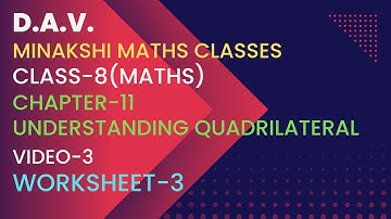 DAV Class-8(Maths) Chapter-11(Understanding Quadrilaterals) Video-3 Worksheet-3