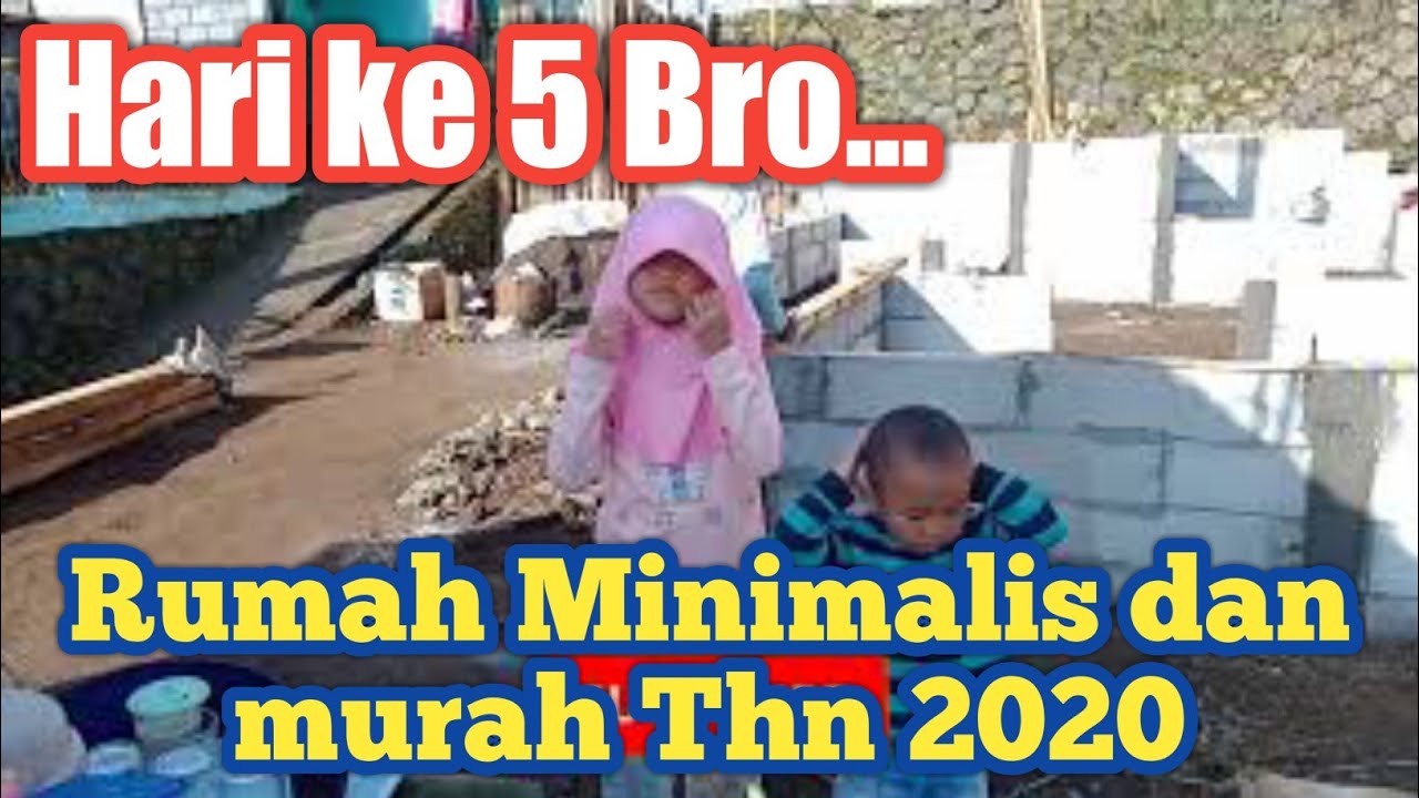  Rumah  Minimalis  dan murah thn 2020  Hari ke 5 Pembangunan 