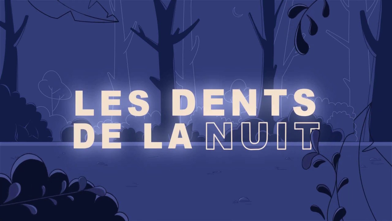 Les dents de la nuit - YouTube