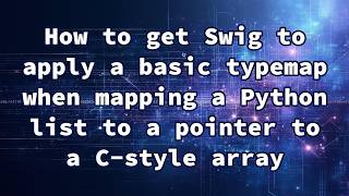 How to get Swig to apply a basic typemap when mapping a Python list to a pointer to a C-style array