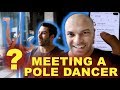 Meeting a Pole Dancer