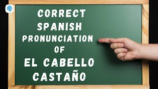 How to pronounce el cabello castano brown hair in Spanish Spanish Pronunciation