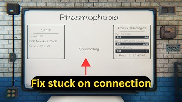 Phasmophobia: Stuck on connecting (can