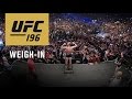 UFC 196: Official Weigh-in