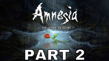 AMNESIA THE DARK DESCENT Gameplay Playthrough Part 2 - CELLAR ARCHIVES