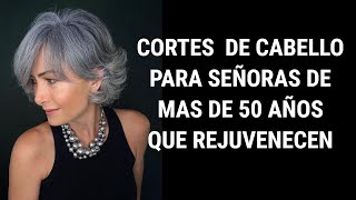 CORTES DE CABELLO PARA MUJERES DE MAS DE 50 AÑOS QUE REJUVENECEN TU ESTILO