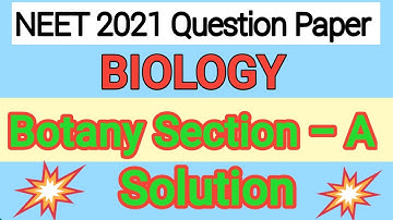 NEET 2021 Question Paper Solution | Biology Botany Section– A solution