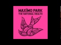 Unfamiliar Places - Maximo Park