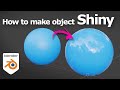 How to make object shiny in Blender