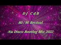 Dj cdb  80  90 revival nu disco bootleg mix 2022