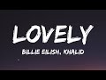 Billie Eilish - Lovely (Lyrics) ft. Khalid