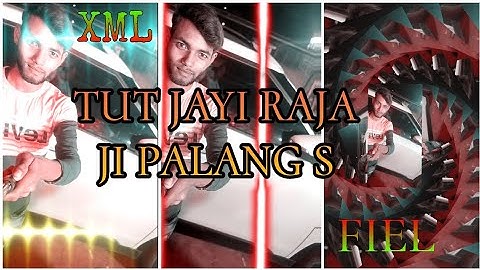 💞TUT JAYI RAJA JI PALANG SAGWAN KE XML FILE || #RR​​ RAJ BABU  FILE FOR ALIGHT MOTION💕