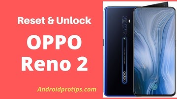How to Reset & Unlock OPPO Reno 2