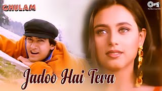 Jadoo Hai Tera Hi Jadoo Hai | Ghulam | Aamir Khan, Rani Mukherji |Kumar Sanu, Alka Yagnik |90's Hits