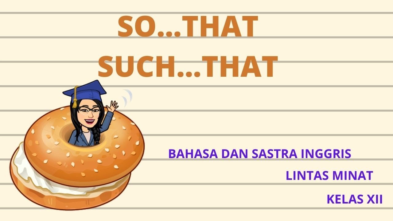 SO...THAT and SUCH..THAT -KELAS 12 (XII)- BAHASA DAN SASTRA INGGRIS LINTAS MINAT
