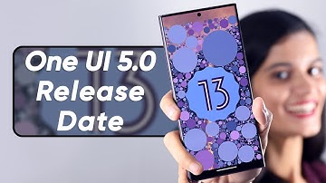 Samsung One UI 5.0 Release Date [Android 13]