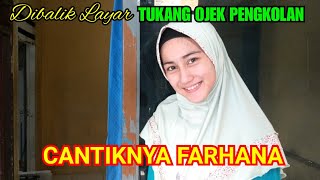 EXCLUSIVE FARHANA TUKANG OJEK PENGKOLAN