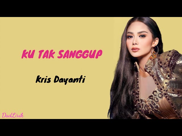 krisdayanti - Ku Tak Sanggup - ( Lirik Lagu ) class=