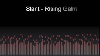 Slant -  Rising Galm