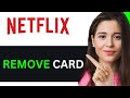 HOW TO REMOVE CARD FROM NETFLIX ACCOUNT 2024! (FULL GUIDE)