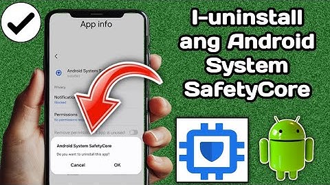 Paano ayusin ang I-disable ang Android System Safetycore App 2025