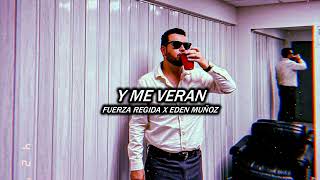 Fuerza Regida X Eden Muñoz - Y Me Verán (corridos 2023)