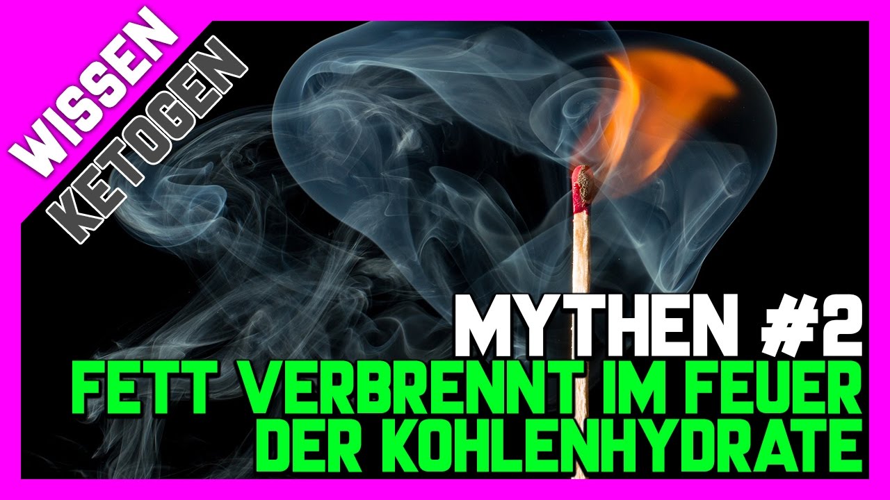 MYTHEN 2 🔥 Fett verbrennt im Feuer der Kohlenhydrate, Ketogen Zucker nötig? YouTube MYTHEN 2 🔥 Fett verbrennt im Feuer der Kohlenhydrate, Ketogen Zucker nötig? YouTube