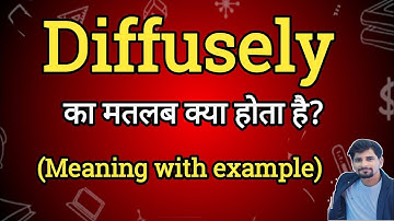Diffusely Meaning in Hindi | Diffusely Ka Matlab kya Hota hai| English to Hindi dictionary
