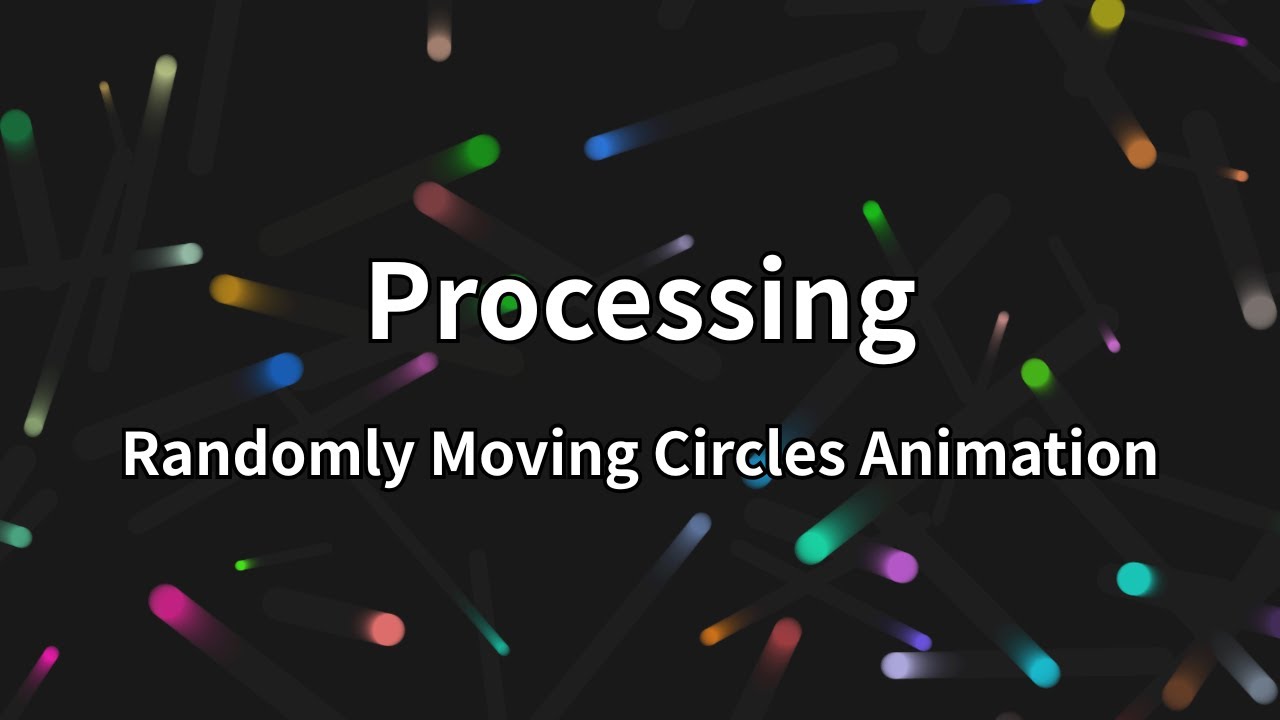 Processing: Randomly Moving Circles Animation - YouTube