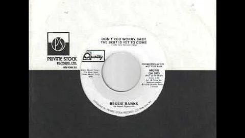 Bessie Banks Don't You Worry Baby The Best Is Yet ...