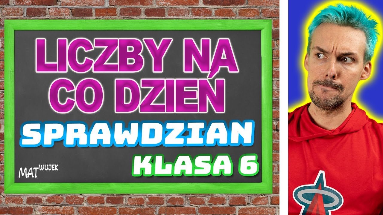 Sprawdzian Klasa 6 Liczby Na Co Dzień LICZBY NA CO DZIEŃ - sprawdzian - YouTube