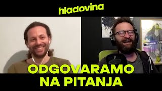 Hladovina odgovara na pitanja fanova